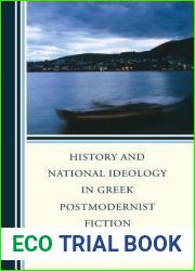 History and National Ideology in Greek Postmodernist Fiction