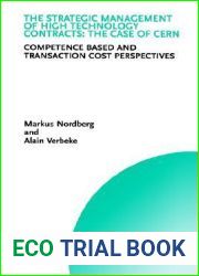 The Strategic Management of High Technology Contracts: Competence Based and Transaction Cost Perspectives (Technology, Innovation, Entrepreneurship and Competitive Strategy, 7)
