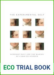 The Experimental Self: Humphry Davy and the Making of a Man of Science (Synthesis)