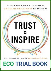 Trust and Inspire: How Truly Great Leaders Unleash Greatness in Others