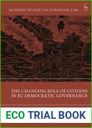 The Changing Role of Citizens in EU Democratic Governance (Modern Studies in European Law)