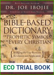 Bible-Based Dictionary of Prophetic Symbols for Every Christian: Bridging the Gap Between Revelation and Application by Dr. Joe Ibojie (2009-12-30)