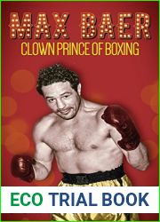 Max Baer: Clown Prince of Boxing