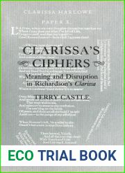 Clarissa|s Ciphers: Meaning and Disruption in Richardson|s Clarissa