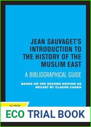 Jean Sauvaget|s Introduction to the History of the Muslim East: A Bibliographical Guide
