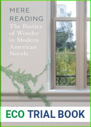 Mere Reading: The Poetics of Wonder in Modern American Novels