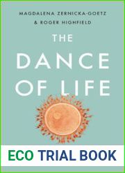 The Dance of Life: The New Science of How a Single Cell Becomes a Human Being