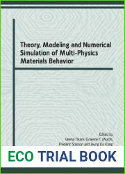 Theory, Modeling and Numerical Simulation of Multi-Physics Materials Behavior (Solid State Phenomena)