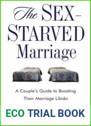 The Sex-Starved Marriage: Boosting Your Marriage Libido: A Couple|s Guide