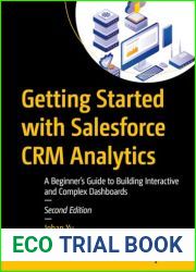 Getting Started with Salesforce CRM Analytics: A Beginner|s Guide to Building Interactive and Complex Dashboards