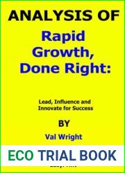 ANALYSIS OF Rapid Growth, Done Right Lead, Influence and Innovate for Success By Val Wright