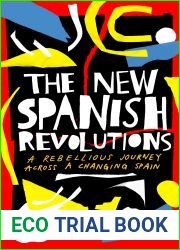 The New Spanish Revolutions: A Rebellious Journey Across a Changing Spain