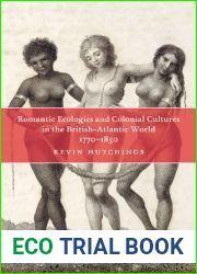 Romantic Ecologies and Colonial Cultures in the British Atlantic World, 1770-1850