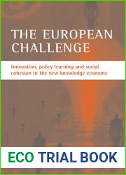 The European Challenge: Innovation, Policy Learning And Social Cohesion in the New Knowledge Economy