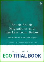 South-South Migrations and the Law from Below: Case Studies on China and Nigeria (Studies in International Law)