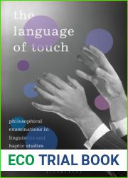 The Language of Touch: Philosophical Examinations in Linguistics and Haptic Studies