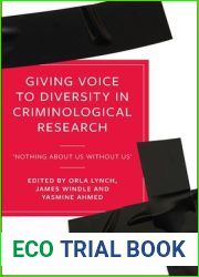 Giving Voice to Diversity in Criminological Research: ‘Nothing about Us without Us|