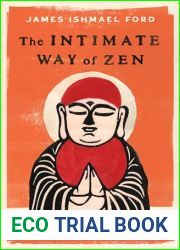 The Intimate Way of Zen: Effort, Surrender, and Awakening on the Spiritual Journey