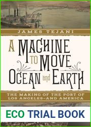 A Machine to Move Ocean and Earth: The Making of the Port of Los Angeles and America