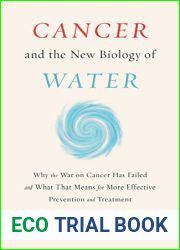 Cancer and the New Biology of Water