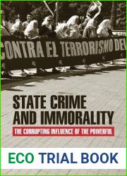 State Crime and Immorality: The Corrupting Influence of the Powerful