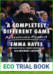 A Completely Different Game: My Leadership Playbook