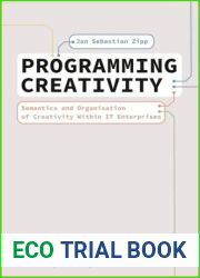 Programming Creativity: Semantics and Organisation of Creativity Within IT Enterprises (Culture and Theory)