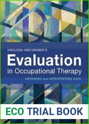 Hinojosa and Kramer|s Evaluation in Occupational Therapy: Obtaining and Interpreting Data