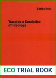 Towards a Semiotics of Ideology (Approaches to Semiotics [AS], 109)