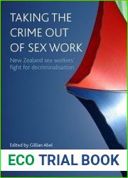 Taking the Crime out of Sex Work: New Zealand Sex Workers| Fight for Decriminalisation