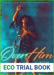 Over Him: Not a Love Story- A F*cking Story