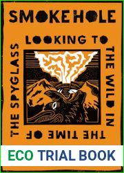 Smoke Hole: Looking to the Wild in the Time of the Spyglass