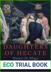 Daughters of Hecate: Women and Magic in the Ancient World