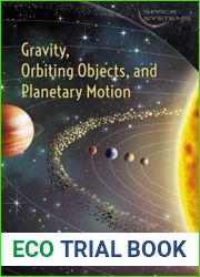 Gravity, Orbiting Objects, and Planetary Motion (Space Systems)