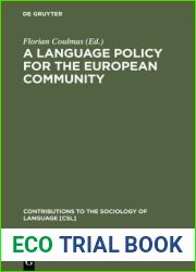A Language Policy for the European Community: Prospects and Quandaries (Contributions to the Sociology of Language [CSL], 61)