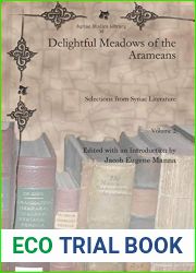 Delightful Meadows of the Arameans (Vol 2): Selections from Syriac Literature (Syriac Studies Library) (English and Syriac Edition)