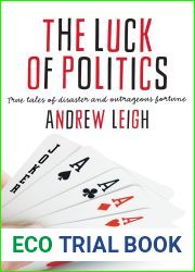 The Luck of Politics: True Tales of Disaster and Outrageous Fortune