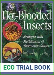 The Hot-Blooded Insects: Strategies and Mechanisms of Thermoregulation by Bernd Heinrich (2012-12-29)