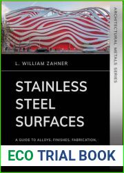 Stainless Steel Surfaces: A Guide to Alloys, Finishes, Fabrication and Maintenance in Architecture and Art (Architectural Metals Series)