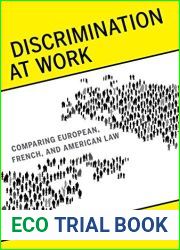 Discrimination at Work: Comparing European, French, and American Law