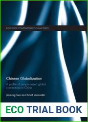 Chinese Globalization: A Profile of People-Based Global Connections in China (Routledge Contemporary China Series Book 96)
