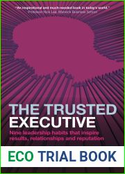 The Trusted Executive: Nine Leadership Habits that Inspire Results, Relationships and Reputation
