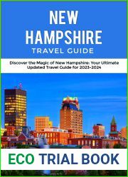 NEW HAMPSHIRE TRAVEL GUIDE : Discover the Magic of New Hampshire: Your Ultimate Updated Travel Guide for 2023-2024