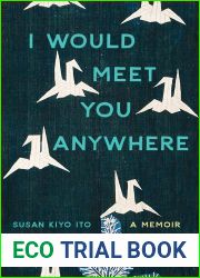 I Would Meet You Anywhere: A Memoir