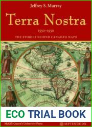 Terra Nostra, 1550-1950: The Stories Behind Canada|s Maps