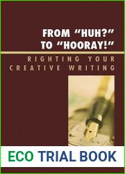 From ‘Huh?| to ‘Hurray!|: Righting Your Creative Writing