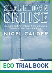 Shakedown Cruise: Lessons and Adventures from a Cruising Veteran as He Learns the Ropes