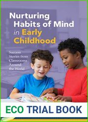 Nurturing Habits of Mind in Early Childhood: Success Stories from Classrooms Around the World