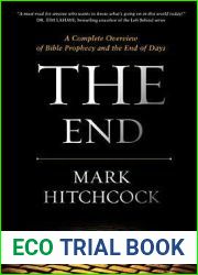 The End: A Complete Overview of Bible Prophecy and the End of Days