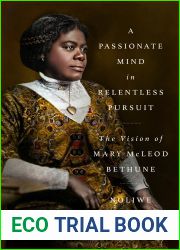 A Passionate Mind in Relentless Pursuit: The Vision of Mary McLeod Bethune